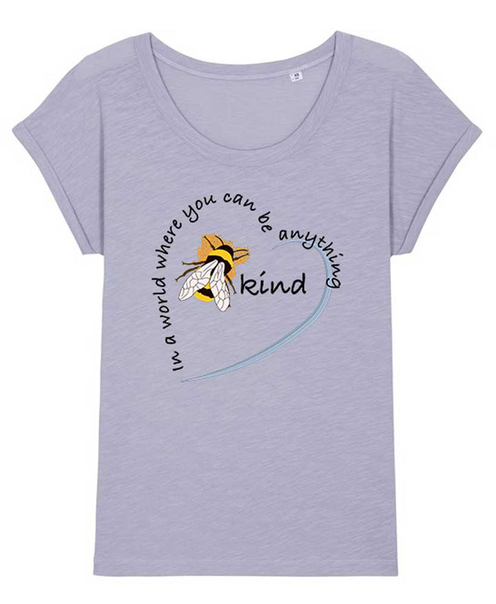 Women's In a World Where you can Be Anything...Be Kind T-shirt