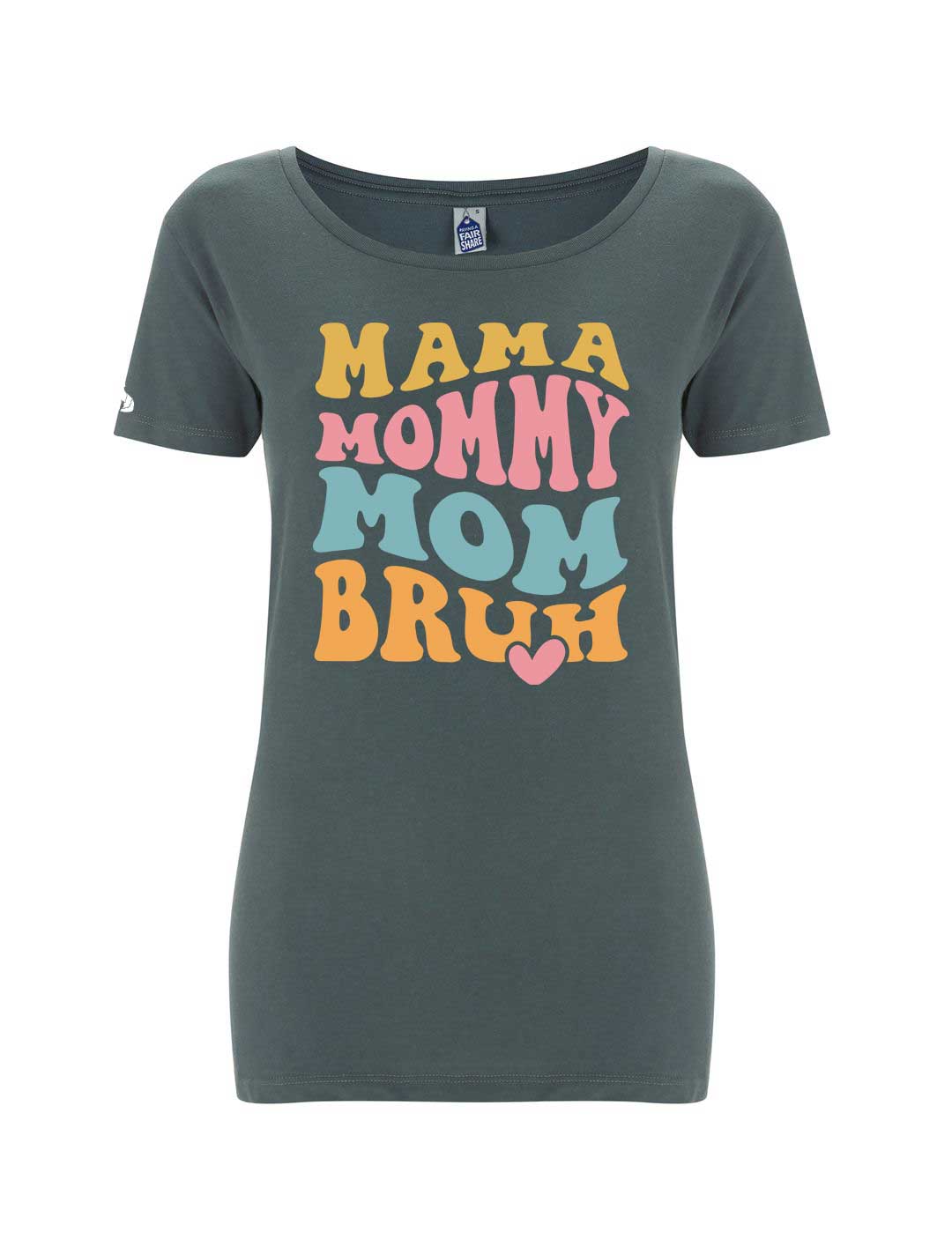 Women's Fairtrade Mama Mom Bruh T-shirt